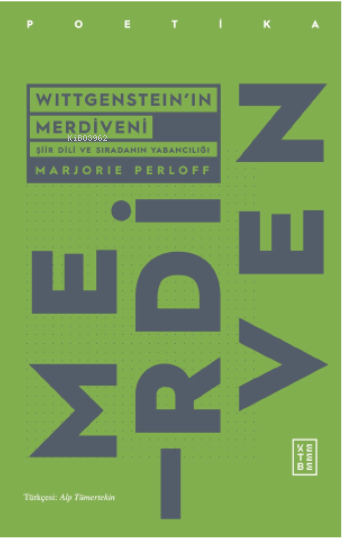 Wittgenstein’ın Merdiveni;Şiir dili Ve Sıradanın Yabancılığı