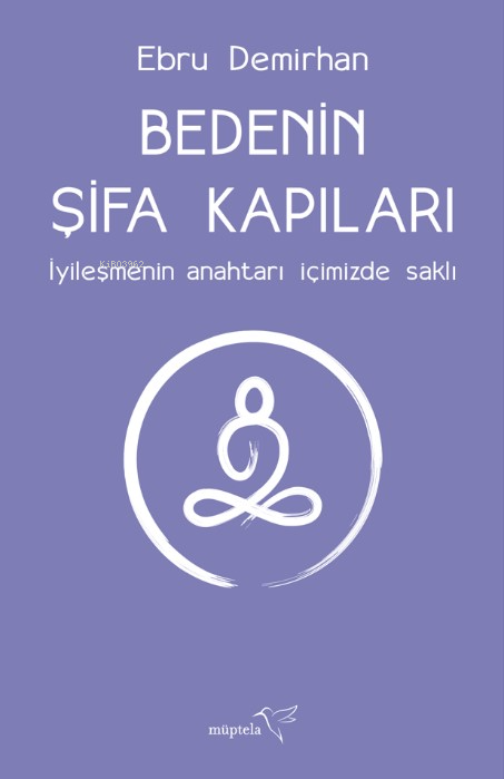 Bedenin Şifa Kapıları;İyileşmenin Anahtarı İçimizde Saklı