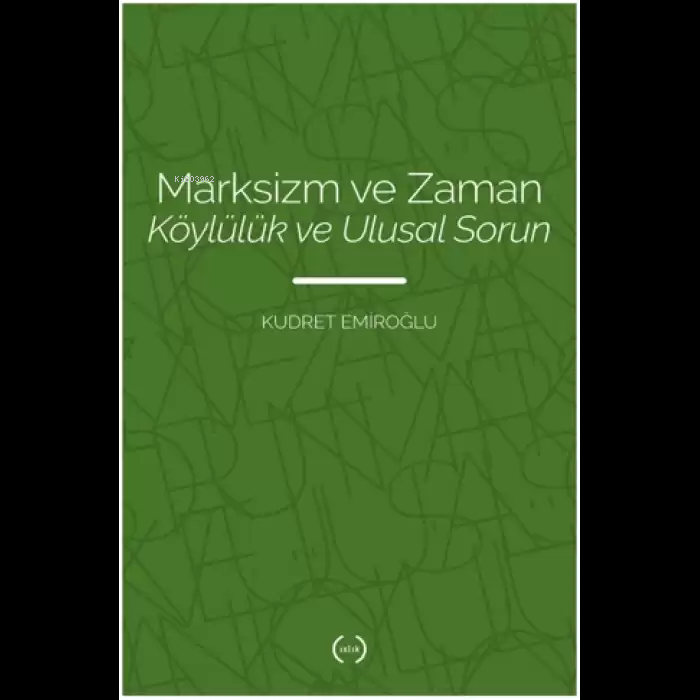  Marksizm ve ZamanKöylülük ve Ulusal Sorun | Marksizm ve ZamanKöylülük ve Ulusal Sorun | Kudret Emiroğlu | Islık Yayınları | 9786257317504 