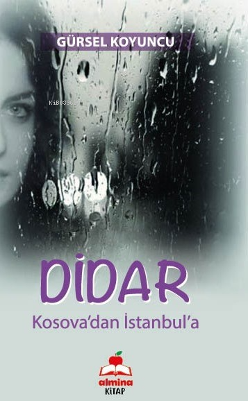  Didar Kosovadan İstanbula | Gürsel Koyuncu | Almina Kitap | 9786057171816 | 