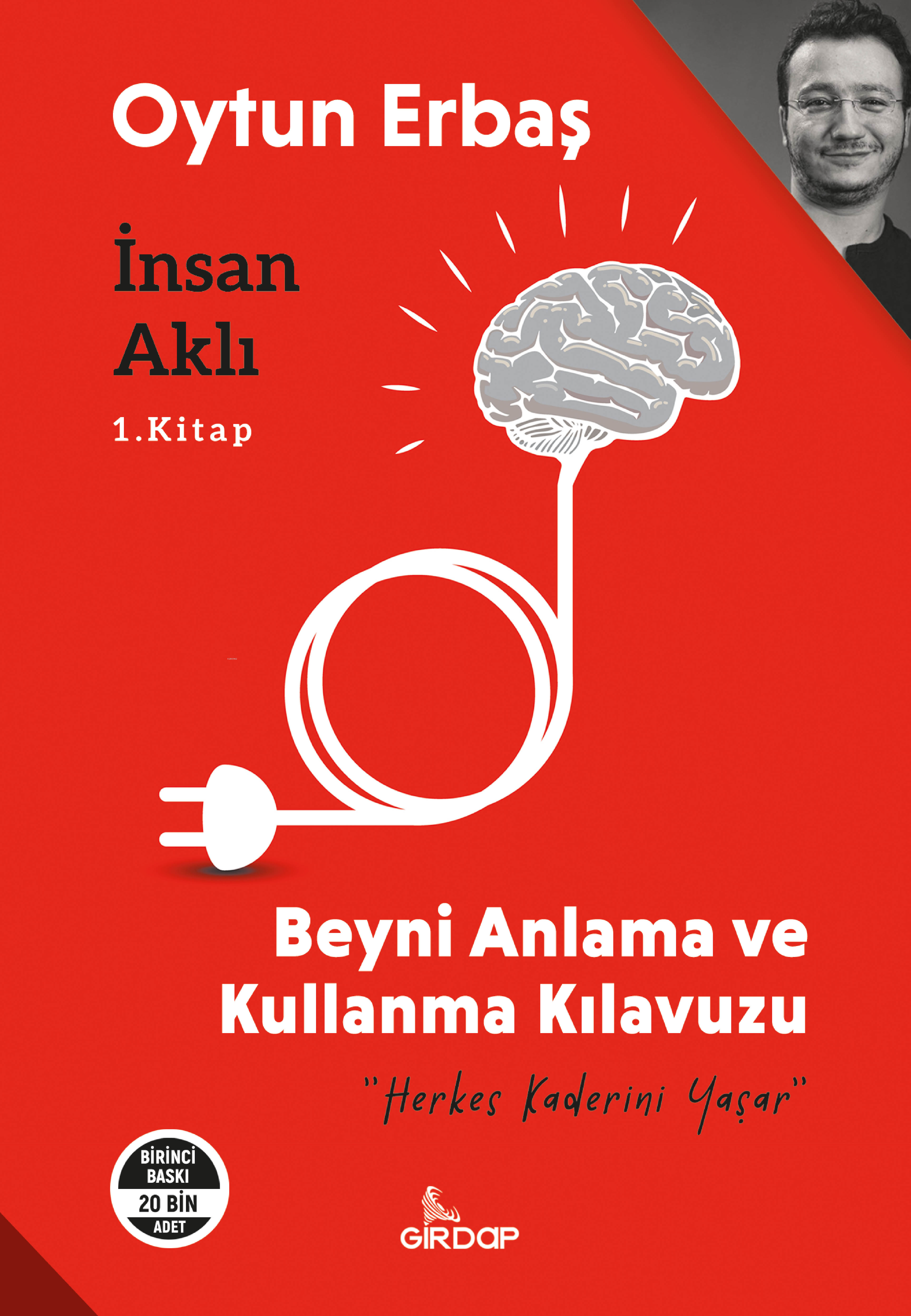 İnsan Aklı 1. Kitap;Beyni Anlama ve Kullanma Klavuzu