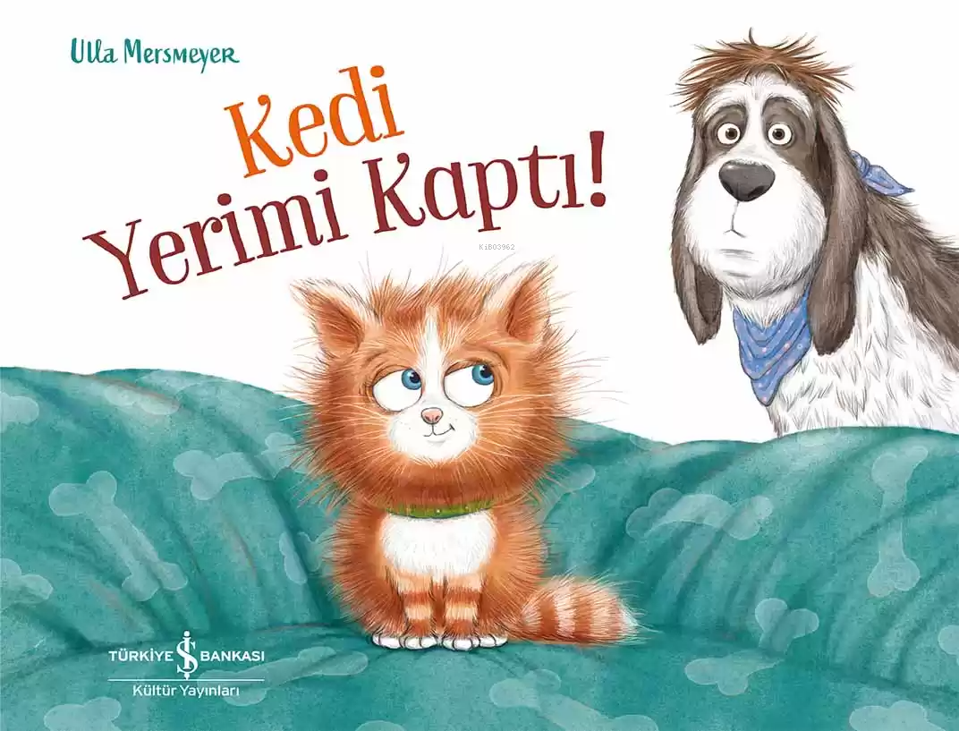  Kedi Yerimi Kaptı | Ulla Mersmeyer | Ulla Mersmeyer | Özden Özberber | Türkiye İş Bankası Kültür Yayınları | 9786254298431 | 