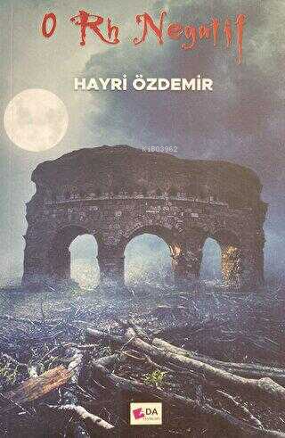  0 Rh Negatif | 0 Rh Negatif | Hayri Özdemir | Ada Yayınları | 9786056826610 