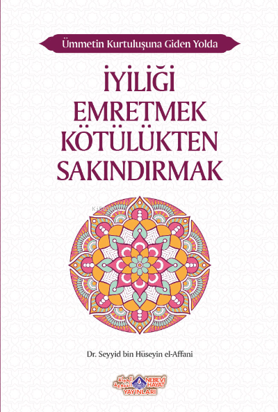 İyiliği Emretmek Kötülükten Sakındırmak;Ümmetin Kurtuluşuna Giden Yolda İyiliği Emretmek Kötülükten Sakındırmak