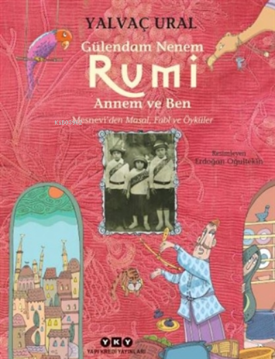 Gülendam Nenem Rumi̇ Annem Ve Ben;Mesnevi’den Masal, Fabl Ve Öyküler