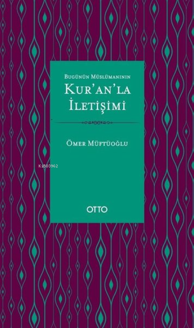 Bugünün Müslümanının Kur'an'la İletişimi