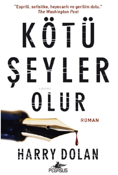  Kötü Şeyler Olur | Ömer Mülazım | Dilara Anıl Özgen | Harry Dolan | Pegasus Yayıncılık | 9786254100697 | 