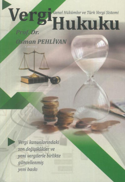  Vergi HukukuGenel Hükümler Ve Türk Vergi Sistemi | Osman Pehlivan | Ekin Kitabevi Yayınları | 9786052099629 | 