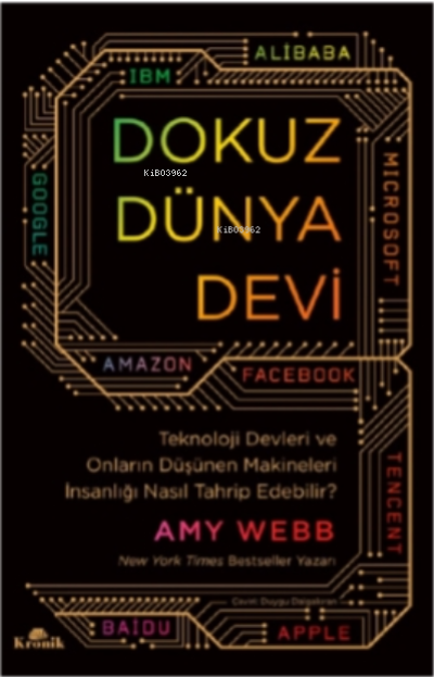 Dokuz Dünya Devi;Teknoloji Devleri ve Onların Düşünen Makineleri İnsanlığı Nasıl Tahrip Edebilir?
