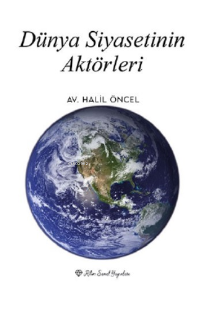  Dünya Siyasetinin Aktörleri | Halil Öncel | Ritim Sanat Yayınları | 9786257318709 | 