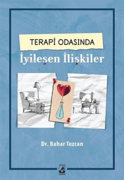  Terapi Odasında İyileşen İlişkiler | Bahar Tezcan | Küsurat Yayınları | 9786058032897 | 