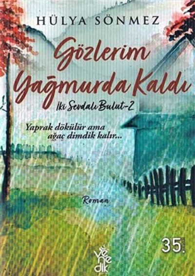 Gözlerim Yağmurda Kaldı İki Sevdalı Bulut2 | Hülya Sönmez | İsmail Fatih Ceylan | Venedik Yayınları | 9786052447086 | 