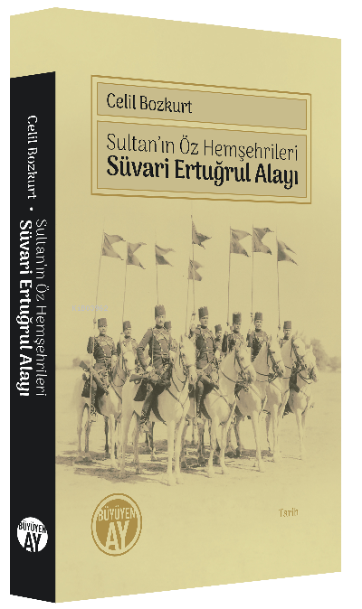 Sultan’ın Öz Hemşehrileri Süvari Ertuğrul Alayı