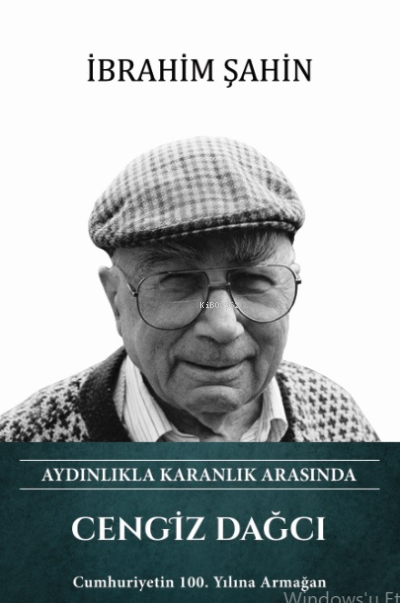  Cengiz DağcıAydınlıktan Karanlık Arasında | Cengiz DağcıAydınlıktan Karanlık Arasında | İbrahim Şahin | Türk Kültürüne Hizmet Vakfı (TKHV) | 9789757522317 