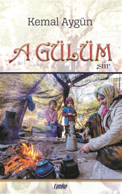  A Gülüm | Kemal Aygün | Çimke Yayınları | 9786057813312 | 