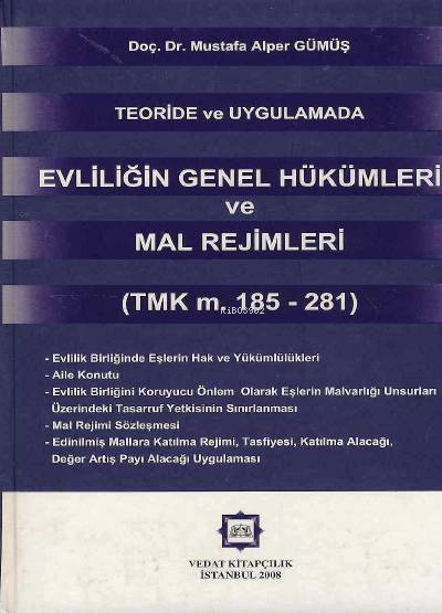  Evliliğin Genel Hükümleri ve Mal Rejimleri | Mustafa Alper Gümüş | Vedat Kitapçılık | 9786050016086 | 