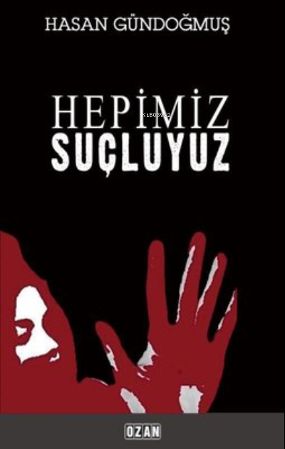 Hepimiz Suçluyuz