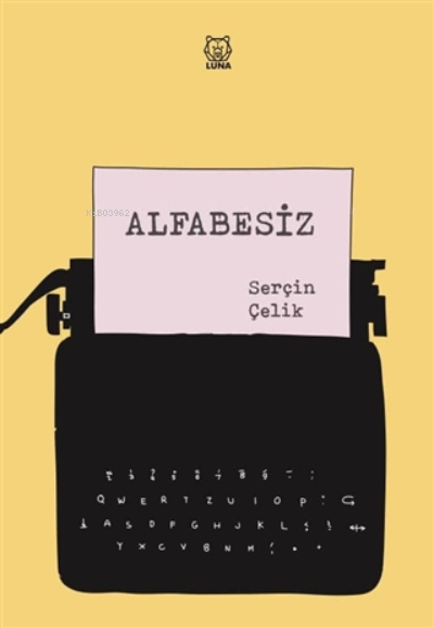 Alfabesiz | Serçin Çelik | Luna Yayınları | 9786257700252 | 