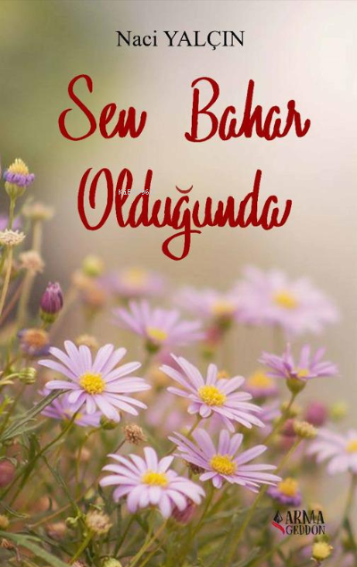  Sen Bahar Olduğunda | Nacı Yalçın | Armageddon | 9786057182593 | 
