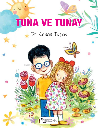  Tuna ve Tunay | Tuna ve Tunay | İbrahim Akkuş | Canan Topcu | Persona Kitap | 9786057344250 