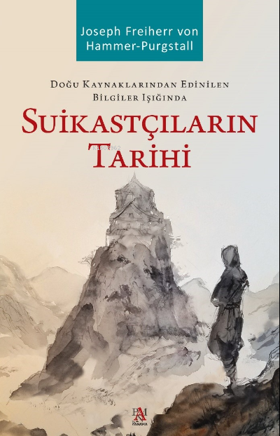 Doğu Kaynaklarından Edinilen Bilgiler Işığında  Suikastçilerin Tarihi