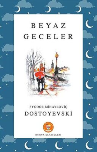Beyaz Geceler - Fyodor Mihayloviç Dostoyevski - Biom (Dünya Klasikleri)