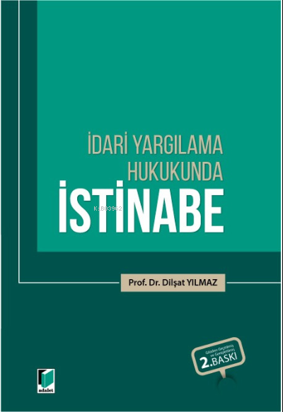  İdari Yargılama Hukukunda İstinabe | Dilşat Yılmaz | Adalet Yayınevi | 9786258153941 | 
