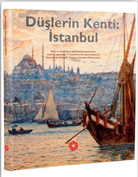  Düşlerin Kenti İstanbul | Kolektif | Pera Müzesi Yayınları | 9789759123512 | 