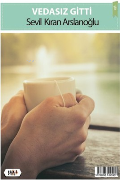  Vedasız Gitti | Vedasız Gitti | Benjamin Ae | Emrah Çelik | Sevil Kıran Arslanoğlu | Tilki Kitap | 9786055045937 