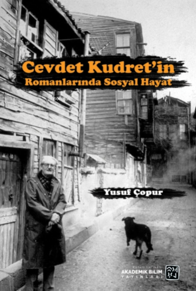  Cevdet Kudretin Romanlarında Sosyal Hayat | Yusuf Çopur | Kutlu Yayınevi | 9786258389982 | 
