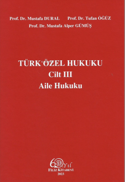  Aile Hukuku | Mustafa Alper Gümüş | Mustafa Dural | Tufan Öğüz | Filiz Kitabevi | 9789753688284 | 