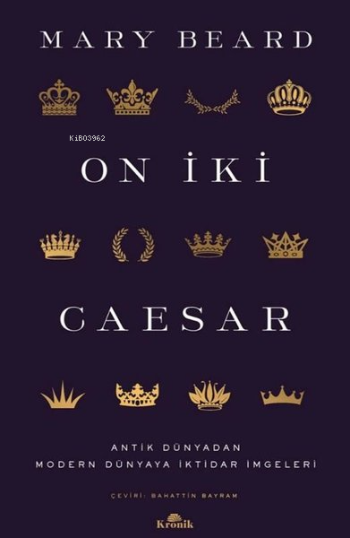On İki Caesar - Antik Dünyadan Modern Dünyaya İktidar İmgeleri