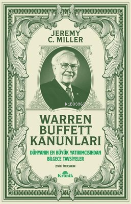 Warren Buffett Kanunları - Dünyanın En Büyük Yatırımcısından Bilgece Tavsiyeler