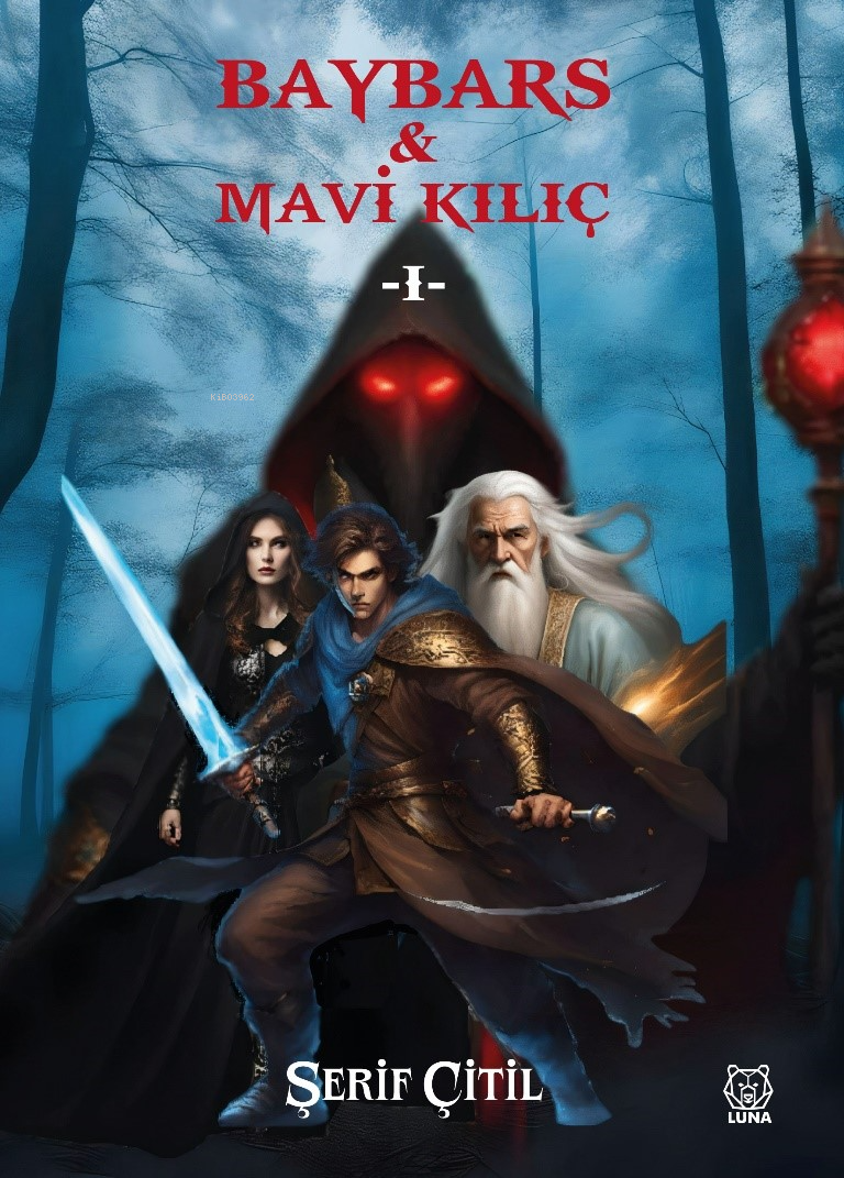  Baybars & Mavi Kılıç I | Şerif Çitil | Luna Yayınları | 9786256574274 | 