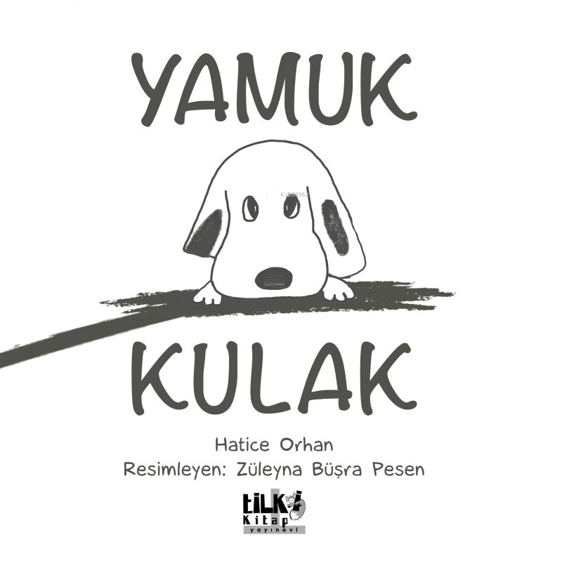  Yamuk Kulak | Hatice Orhan | Züleyha Büşra Pesen | Esra Nur Tüylü | Tuğba Ünlüer | Aslıhan Ekşioğlu | Enes Berkay Bayram | Tilki Kitap | 9786256831544 | 