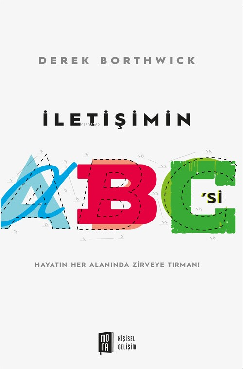 İletişimin ABC’si;Hayatın Her Alanında Zirveye Tırman!
