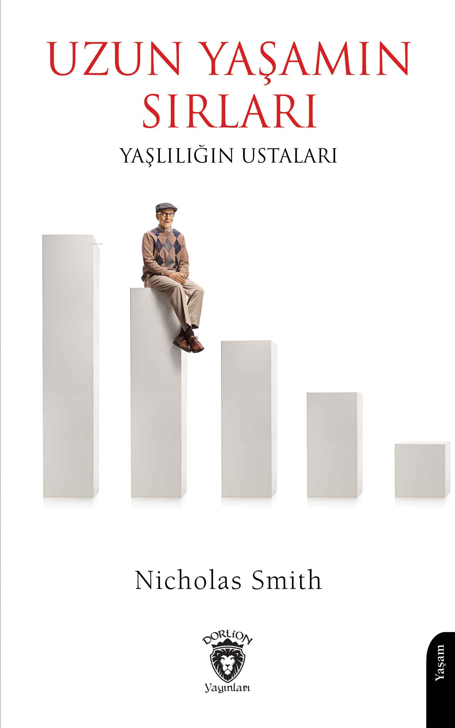 Uzun Yaşamanın Sırları;Yaşlılığın Ustaları