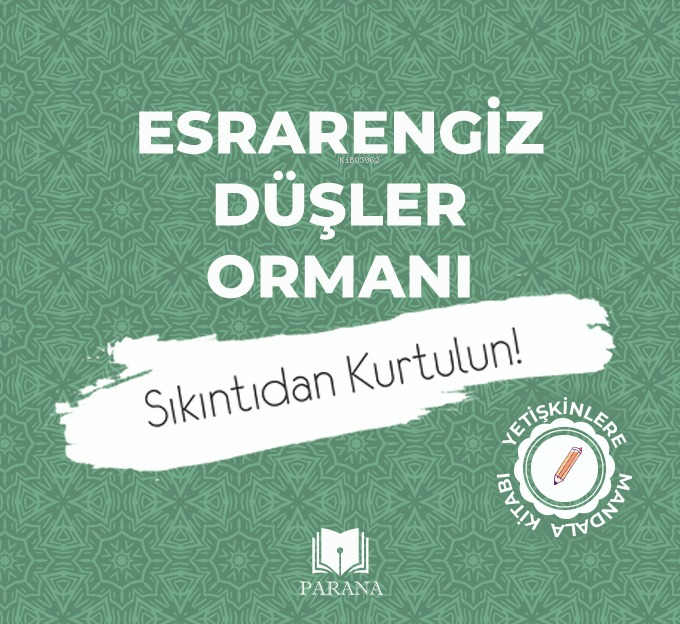  Esrarengiz Düşler Ormanı MandalaSıkıntıdan Kurtulun | Esrarengiz Düşler Ormanı MandalaSıkıntıdan Kurtulun | Emine Yıldızgil | Şadiye Açıkel | Emine Yıldızgil | Parana Yayınları | 9786256502840 