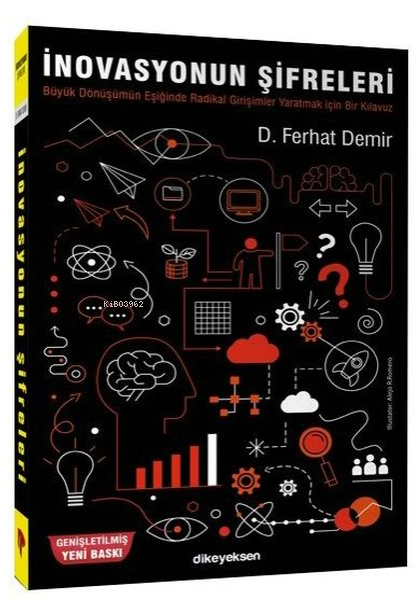  İnovasyonun Şifreleri | İnovasyonun Şifreleri | Ferhat Demir | Dikeyeksen Yayınevi | 9786054898800 