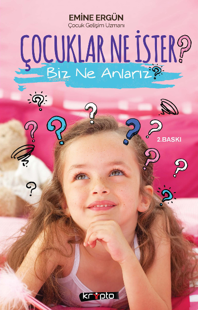  Çocuklar Ne İster Biz Ne Alırız | Emine Ergün | Kripto Yayınları | 9786057908148 | 