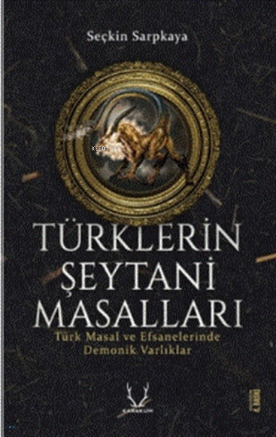 Türklerin Şeytani Masalları;Türk Masal Ve Efsanelerinde Demonik Varlıklar