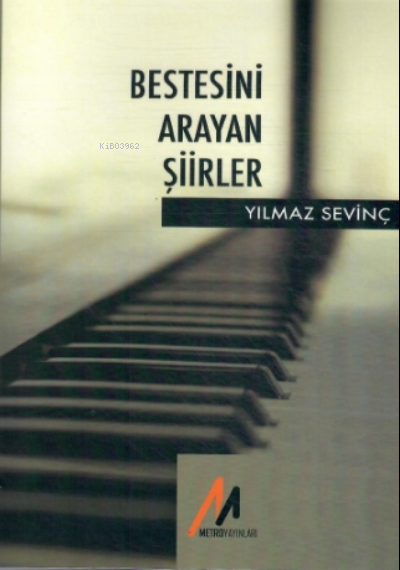  Bestesini Arayan Şiirler | Bestesini Arayan Şiirler | Yılmaz Sevinç | Turan Can | Yılmaz Sevinç | Metro Yayınları | 9786058141377 