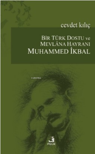 Bir Türk Dostu ve Mevlana Hayranı Muhammed İkbal