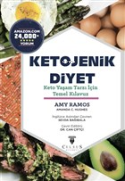  Ketojenik DiyetKeto Yaşam Tarzı İçin Temel Kılavuz | Ketojenik DiyetKeto Yaşam Tarzı İçin Temel Kılavuz | Amy Ramos | Amanda C Hughes | Sevda Bağıbala | Can Çiftçi | Celsus Kitabevi | 9786056972270 