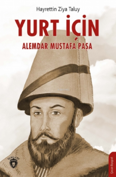 Yurt İçin;Alemdar Mustafa Paşa