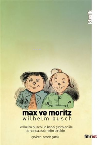  Max ve Moritz (Çizimli) | Wilhelm Busch | Nesrin Çatak | Fihrist Kitap | 9786257599009 | 