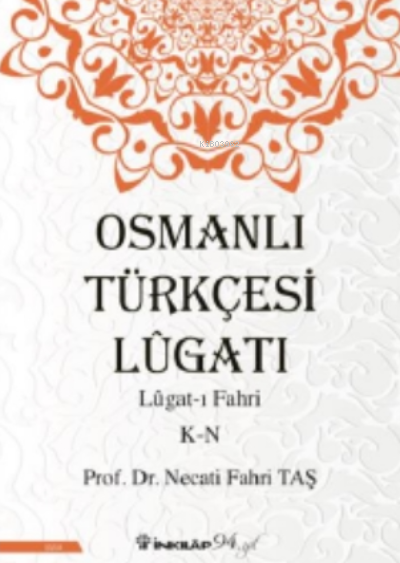 Osmanlı Türkçesi Lügatı - Lügatı Fahri O - Z