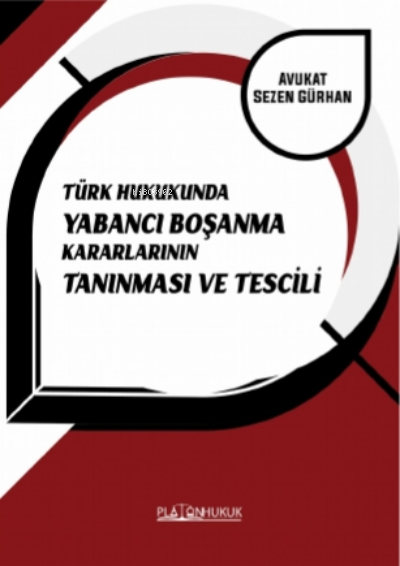 Türk Hukukunda Yabancı Boşanma Karalarının Tanınması ve Tescili