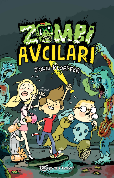  Zombi Avcıları | Zombi Avcıları | John Kloepfer | Can Başaçek | Nurbike Bengisu Günaydın | Epsilon Yayınevi | 9786254140945 