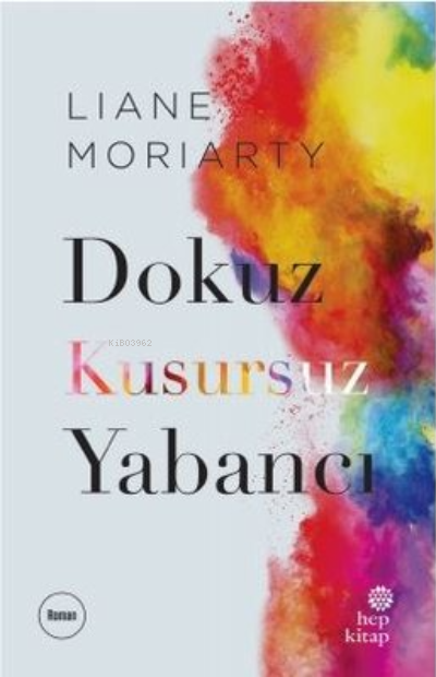  Dokuz Kusursuz Yabancı | Liane Moriarty | Özlem Yüksel | Hep Kitap | 9786051924120 | 